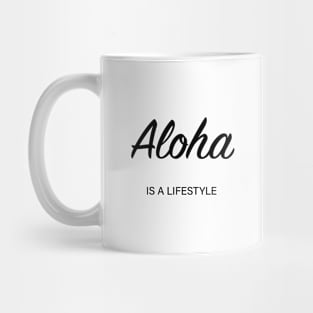 Aloha is a lifestyle (white) Mug